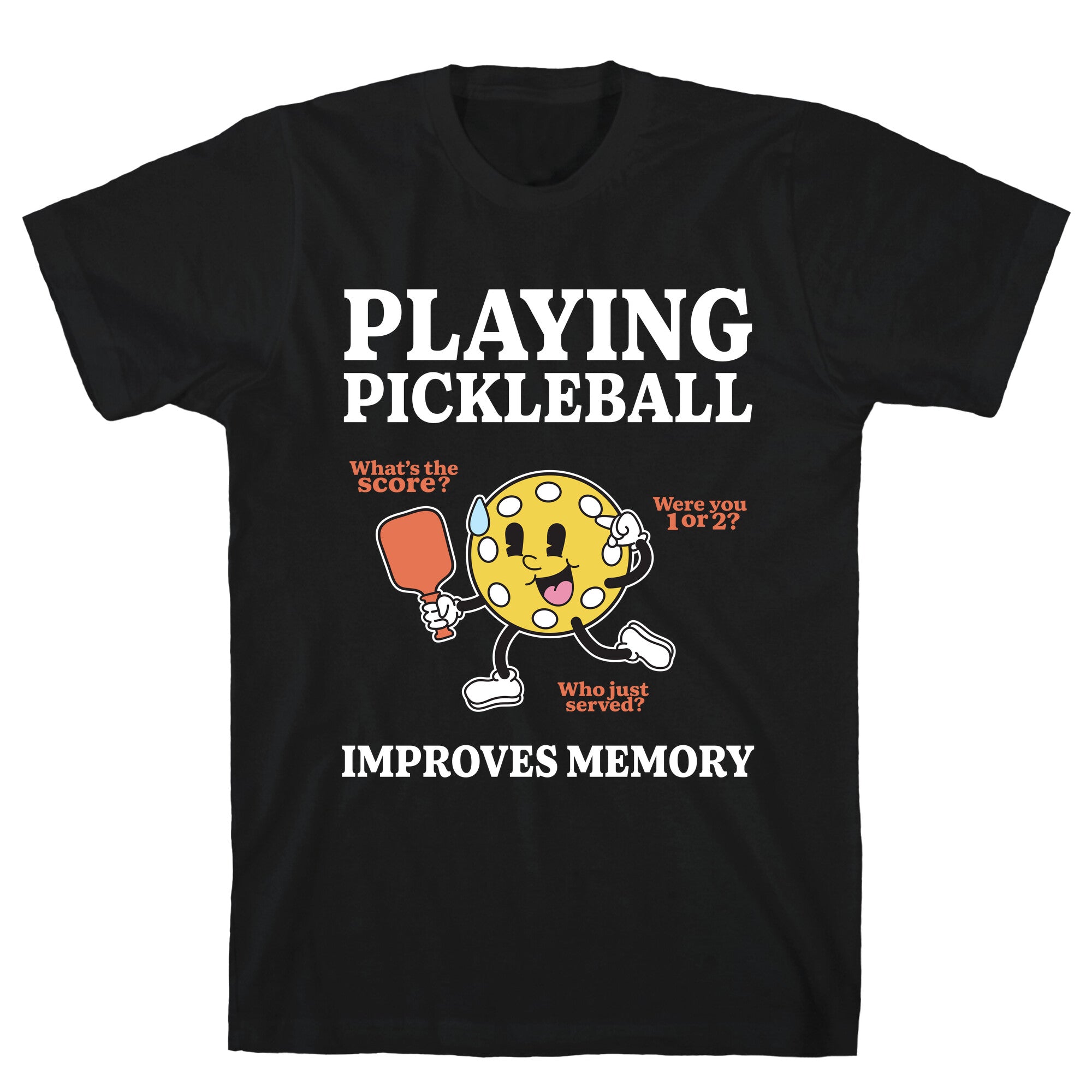 Playing Pickleball Improves Memory T-Shirt